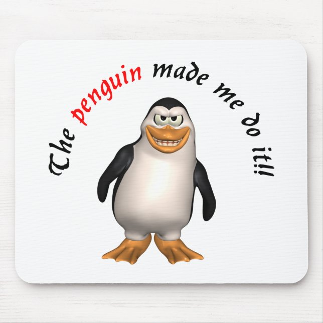 O pinguim fez-me fazê-lo! Mousepad (Frente)