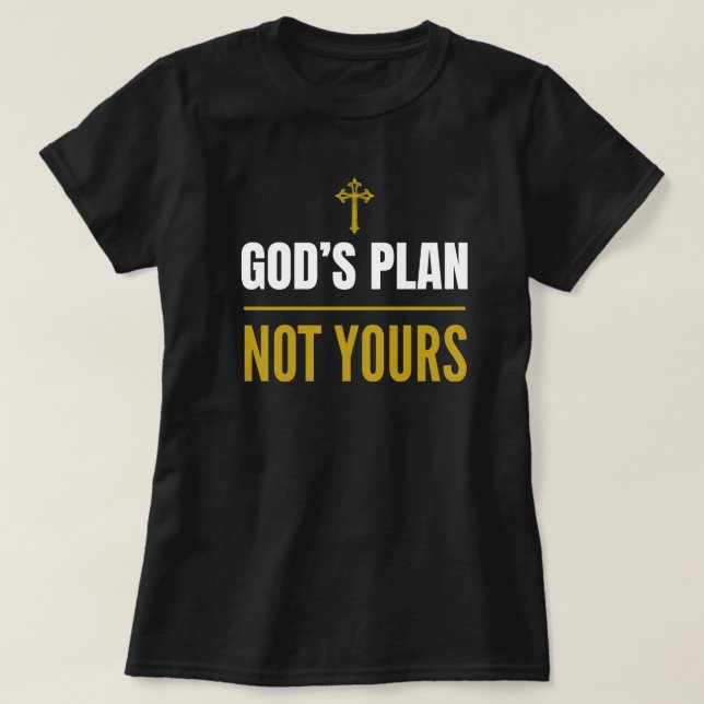 O Plano de Deus, Não o Seu – Camiseta (Frente do Design)