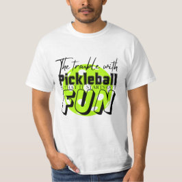 O Problema Com A Camisa T Engraçada De Pickleball