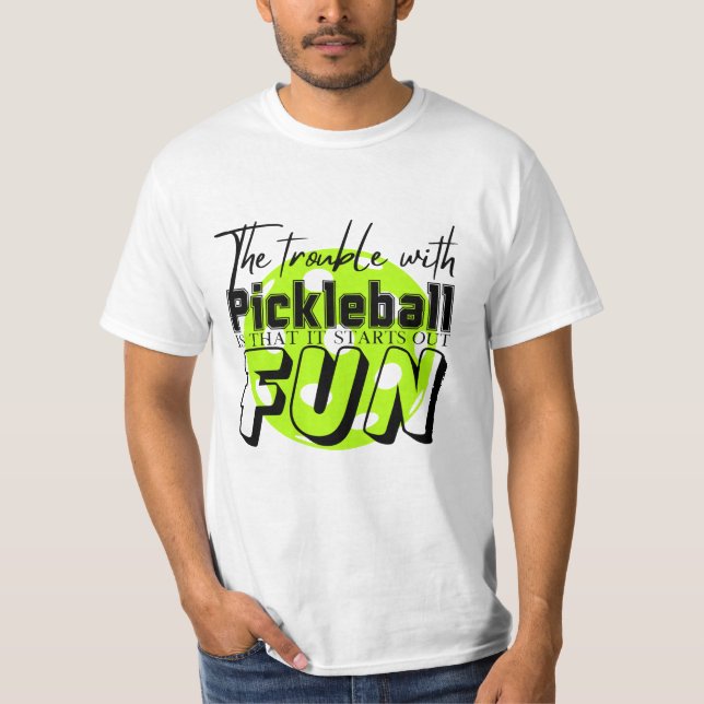 O Problema Com A Camisa T Engraçada De Pickleball (Frente)