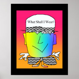 O que devo Vestir? Poster engraçado