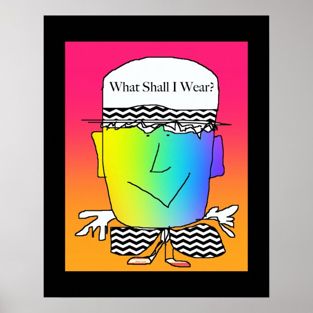 O que devo Vestir? Poster engraçado (Frente)