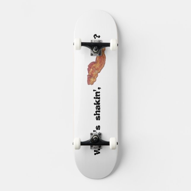 O Que Está Sacudindo Skate de Bacon Engraçado (Frente)
