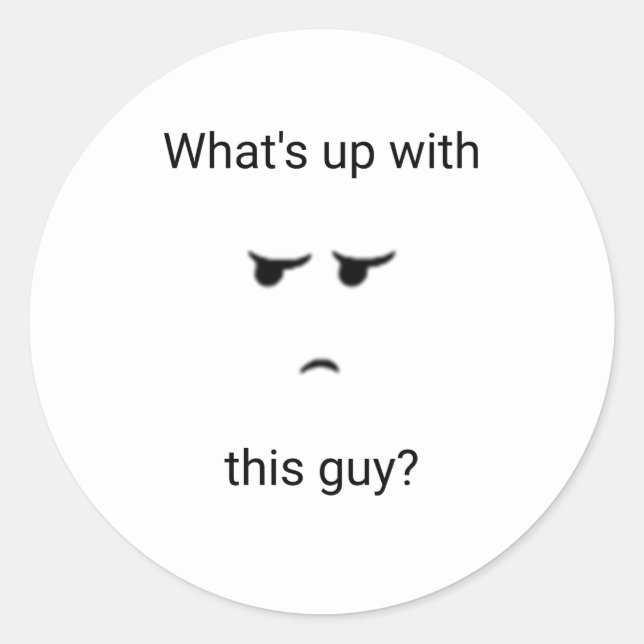 O que há com essa cara? Adesivo (Frente)