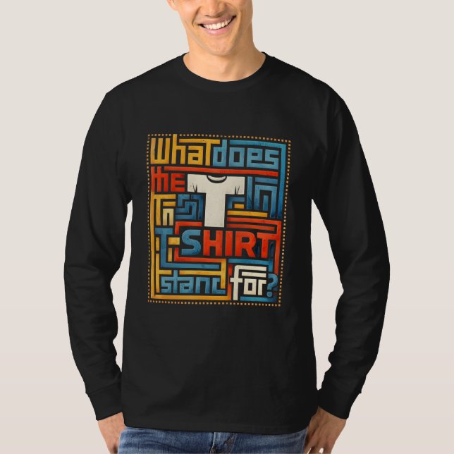 O que o T em camiseta significa engraçado na moda (Frente)