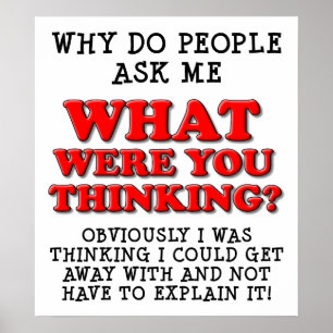 O Que Você Estava Pensando Poster Engraçado?