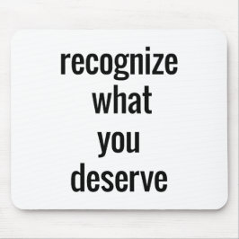 O que você merece no mouse Pad