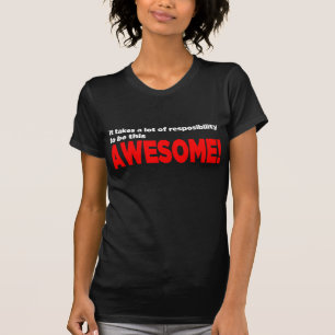 "O Resposibility de Awesomeness!" Camisa -