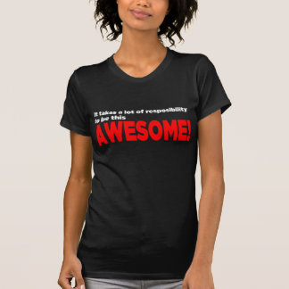 "O Resposibility de Awesomeness!" Camisa -