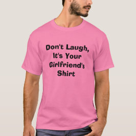 O rosa não ri, ele é a camisa do seu namorada