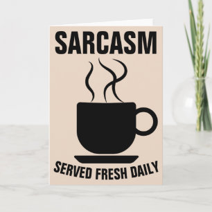 O SARCASM SERVIU CARTÕES DE GREETING DIARIAMENTE F