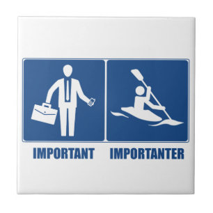 O trabalho é importante, Kayaking é Importanter