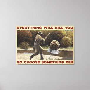 O Urso De Caça Tudo Vai Matar-Te Canvas Decor