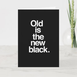 O velho é o novo negro. Cartão de aniversário.