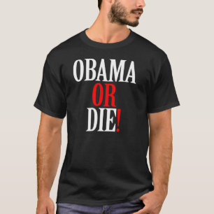 OBAMA OU MORRE CAMISA