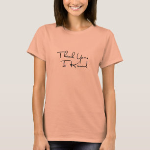 Obrigado, Eu Sei! Camiseta Clássica das Mulheres
