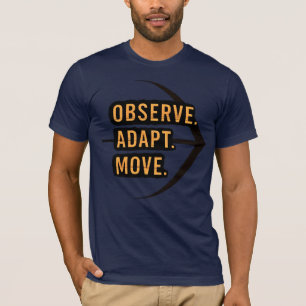 Observe. Adaptar. Mexa-se. Camiseta