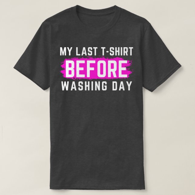 Odeio Lavar Minha Última Camisa Antes De Lavar O D (Frente do Design)