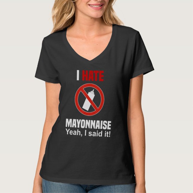 Odeio Mayonnaise Camisa Engraçado Anti Mayonnaise (Frente)
