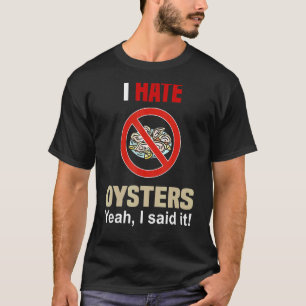Odeio Ostras Camisas Engraçadas Não Gostam de Ostr