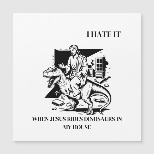 Odeio quando Jesus dirige dinossauros em minha cas (Frente)