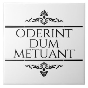 Oderint Dum Metuant