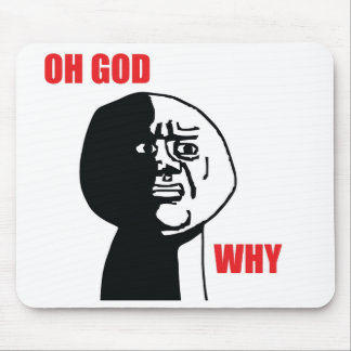 Oh deus porque - Mousepad