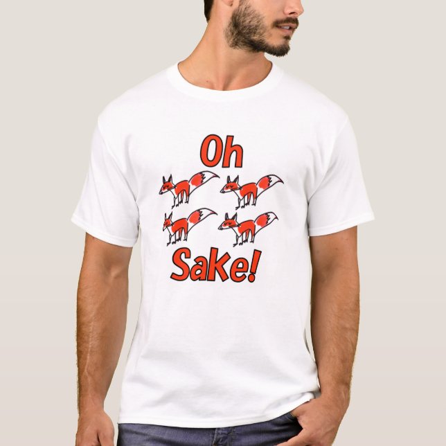 Oh Quatro Fox Sake! Camiseta (Frente)