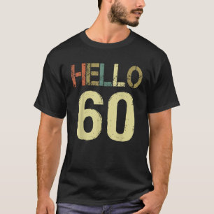 Olá 60 Aniversário 60º Aniversário Camiseta Vintag