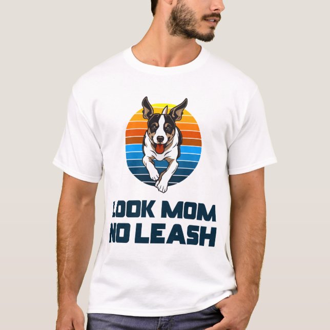Olhe Mãe Sem Coleira Camisa Divertida de Presente  (Frente)