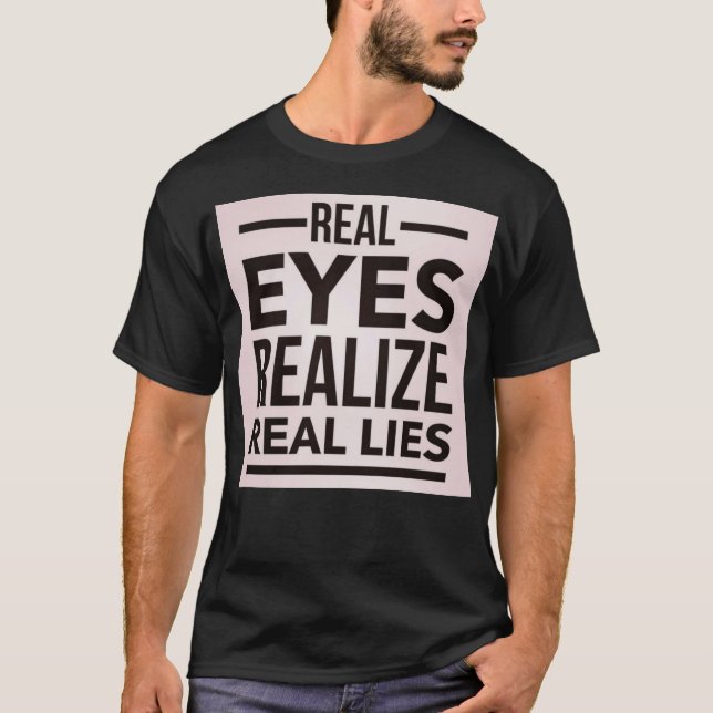 Olhos Reais Realizam Mentiras Reais — Camisa (Frente)