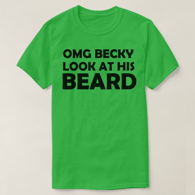 OMG BECKY OLHA PARA SUA camisa clássica (Frente do Design)