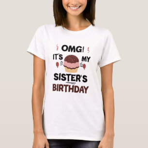 Omg É O Aniversário Da Minha Irmã Camisa De Aniver
