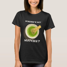 Onde está a minha camiseta Matcha | Matcha Lover G