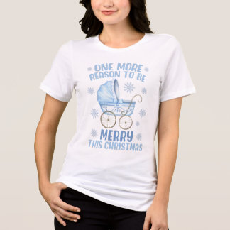 One More Reason To Be Merry - New Baby Christmas T