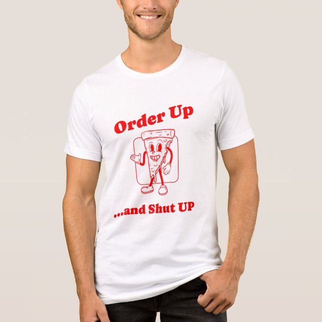 Order Up and Shut Up Sarcastic Chef Tee (Frente)