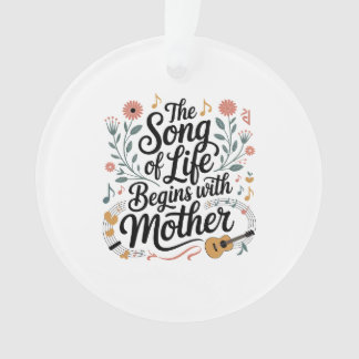 Ornamento A Canção Da Vida Começa Com A Mãe