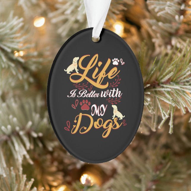 Ornamento A Vida É Melhor Com Meus Cães (Árvore)