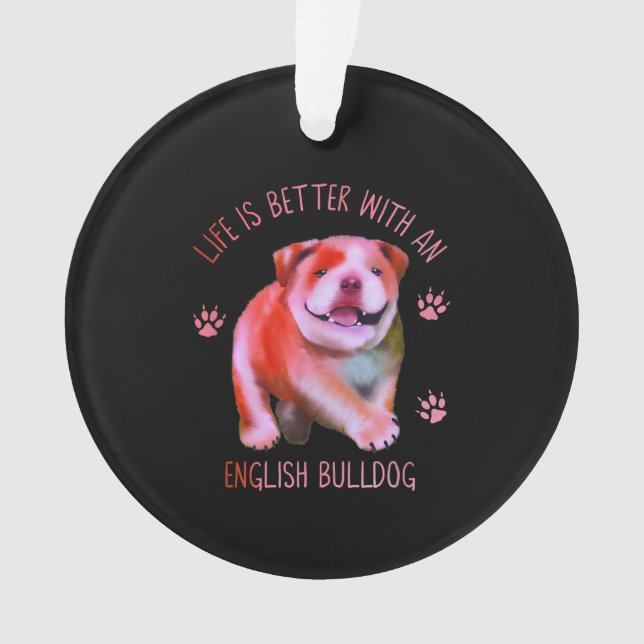 Ornamento A Vida É Melhor Com Um Cachorro Inglês Engraçado (Frente)