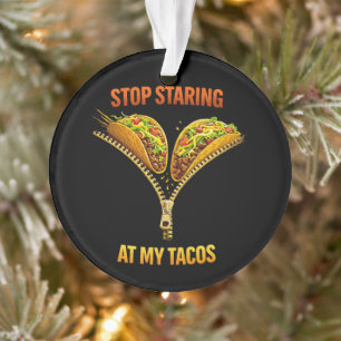 Ornamento Amante de Taco Engraçado Para de Olhar