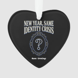 Ornamento Ano Novo Mesma Crise de Identidade Engraçado Sarca