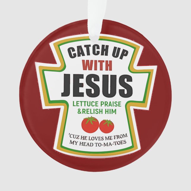 Ornamento Apanhe Jesus Cristo Tomate Cristão Ketchup Engraça (Frente)