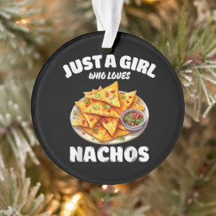 Ornamento Apenas Uma Garota Que Ama Nachos Amante de Comida