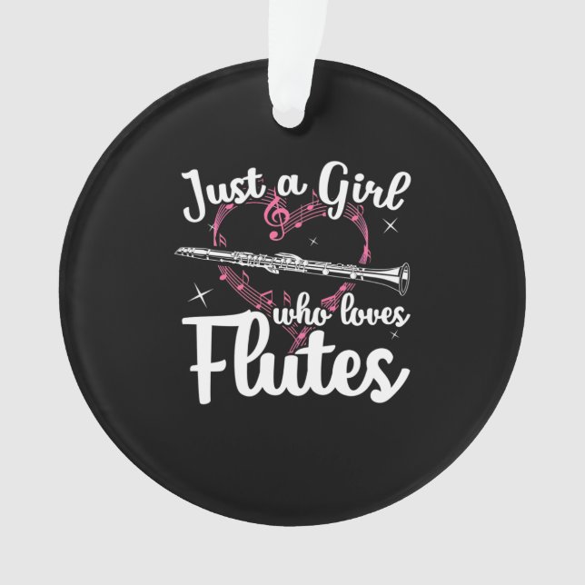 Ornamento Apenas Uma Menina Que Ama Flutes (Frente)
