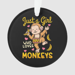 Ornamento Apenas Uma Menina Que Ama Macacos