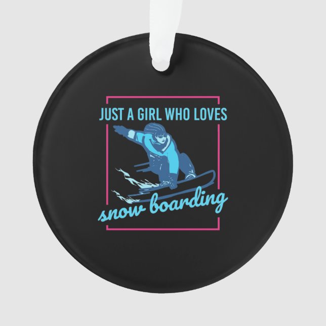 Ornamento Apenas Uma Menina Que Ama Snowboard (Frente)