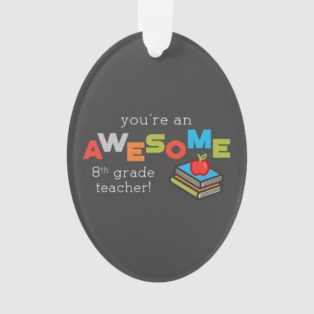 Ornamento Apreciação de Professores do 8º ano, Incrível (Frente)