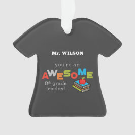 Ornamento Apreciação de Professores do 8º ano, Incrível