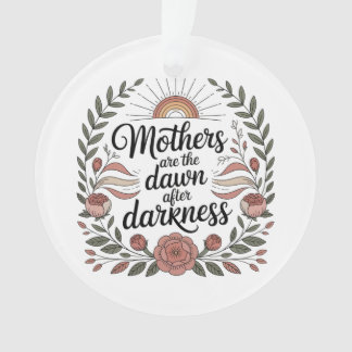 Ornamento As Mães São a Aurora Depois da Escuridão