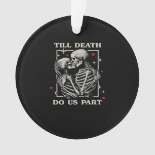 Ornamento Até que a morte nos faça parte - slogan do Dia de